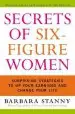 Audiobook Secrets of Six-Figure Women: Surprising Strategies to up Your Earnings and Change Your Life author Barbara Stanny