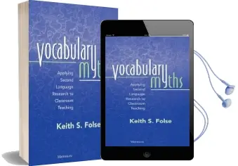 Vocabulary Myths: Applying Second Language Research to Classroom Teaching Audiobook download free by Keith S. Folse