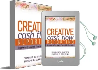 Creative Cash Flow Reporting: Uncovering Sustainable Financial Performance Audiobook download free by Charles W. Mulford