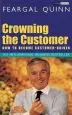 Audiobook Crowning the Customer: How to Become Customer-Driven author Senator Feargal Quinn