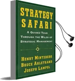 Strategy Safari: A Guided Tour Through the Wilds of Strategic Management Audiobook download free by Henry Mintzberg
