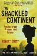 Audiobook The Shackled Continent: Africa'S Past, Present and Future author Robert Guest