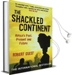 The Shackled Continent: Africa'S Past, Present and Future Audiobook download free by Robert Guest