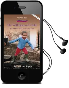 Well Balanced Child, the: Movement and Early Learning Audiobook download free by Sally Goddard Blythe