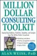 Audiobook Million Dollar Consulting Toolkit: Step-By-Step Guidance, Checklists, Templates, and Samples From the Million Dollar Consultant author Alan Weiss