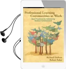 Professional Learning Communities at Worktm: Best Practices for Enhancing Students Achievement Audiobook download free by Richard Dufour