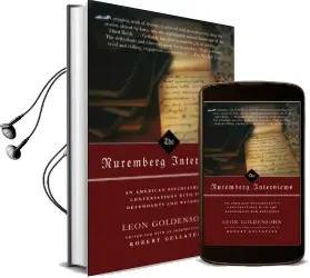 The Nuremberg Interviews: An American Psychiatrist'S Conversations With the Defendants and Witnesses Audiobook download free by Leon Goldensohn