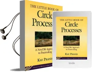 Little Book of Circle Processes: A New/Old Approach to Peacemaking Audiobook download free by Kay Pranis