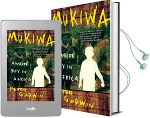 Mukiwa: A White boy in Africa Audiobook download free by Peter Godwin