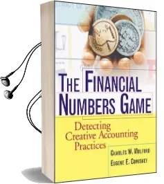 The Financial Numbers Game: Detecting Creative Accounting Practices Audiobook download free by Charles W. Mulford