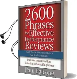 2600 Phrases for Effective Performance Reviews: Ready-To-Use Words and Phrases That Really get Results Audiobook download free by Paul Falcone