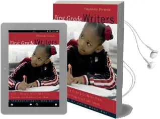 First Grade Writers: Units of Study to Help Children Plan, Organize, and Structure Their Ideas Audiobook download free by Stephanie Parsons