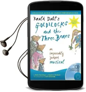 Roald Dahl'S Goldilocks and the Three Bears: An Impeccably Judged Musical Audiobook download free by Roald Dahl