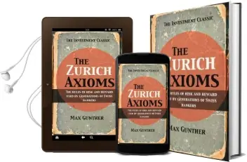 The Zurich Axioms: The Rules of Risk and Reward Used by Generations of Swiss Bankers Audiobook download free by Max Gunther