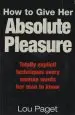 Audiobook How to Give her Absolute Pleasure: Totally Explicit Techniques Every Woman Wants her man to Know author Lou Paget