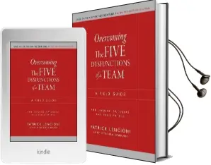 Overcoming the Five Dysfunctions of a Team: A Field Guide for Leaders, Managers, and Facilitators Audiobook download free by Patrick M. Lencioni