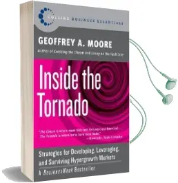 Inside the Tornado: Strategies for Developing, Leveraging, and Surviving Hypergrowth Markets Audiobook download free by Geoffrey A. Moore