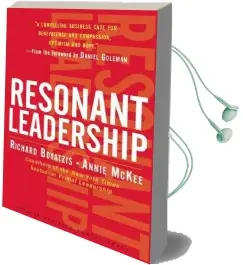 Resonant Leadership: Renewing Yourself and Connecting With Others Through Mindfulness, Hope and Compassioncompassion Audiobook download free by Richard E. Boyatzis
