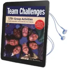 Team Challenges: 170+ Group Activities to Build Cooperation, Communication, and Creativity Audiobook download free by Kris Bordessa