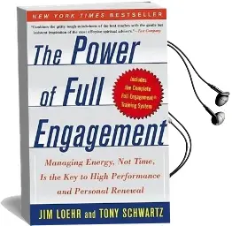 The Power of Full Engagement: Managing Energy not Time is the key to High Perform and Personal Renewal Audiobook download free by Jim Loehr