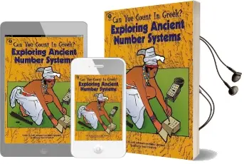 Can you Count in Greek?: Exploring Ancient Number Systems Audiobook download free by Kathy Leimbach