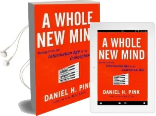 A Whole new Mind: Moving From the Information age to the Conceptual age Audiobook download free by Daniel Pink