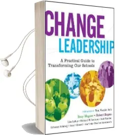 Change Leadership: A Practical Guide to Transforming our Schools Audiobook download free by Tony Wagner