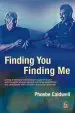 Audiobook Finding you Finding me: Using Intensive Interaction to get in Touch With People Whose Severe Learning Disabilities are Combined With Autistic Spectrum Disorder author Phoebe Caldwell