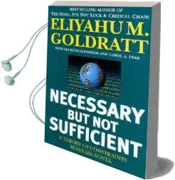 Necessary but not Sufficient Audiobook download free by Eliyahu M. Goldratt