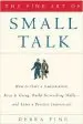 Audiobook The Fine art of Small Talk: How to Start a Conversation, Keep it Going, Build Networking Skills-And Leave a Positive Impression! author Debra Fine