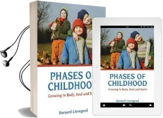 Phases of Childhood: Growing in Body, Soul and Spirit Audiobook download free by Bernard C. J. Lievegoed