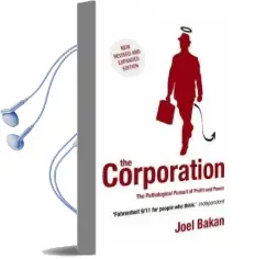 The Corporation: The Pathological Pursuit of Profit and Power Audiobook download free by Joel Bakan