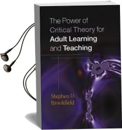 The Power of Critical Theory for Adult Learning and Teaching Audiobook download free by Stephen Brookfield