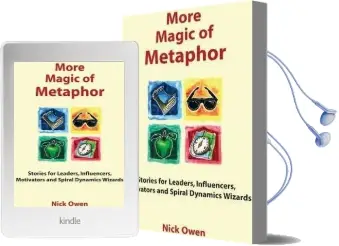 More Magic of Metaphor: Stories for Leaders, Influencers, Motivators and Spiral Dynamics Wizards Audiobook download free by Nick Owen