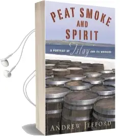 Peat Smoke and Spirit Audiobook download free by Andrew Jefford