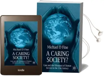 A Caring Society?: Care and the Dilemmas of Human Services in the 21St Century Audiobook download free by Michael D. Fine