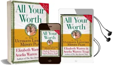 All Your Worth: The Ultimate Lifetime Money Plan Audiobook download free by Elizabeth Warren