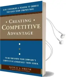 Creating Competitive Advantage: Give Customers a Reason to Choose you Over Your Competitors Audiobook download free by Jaynie L Smith