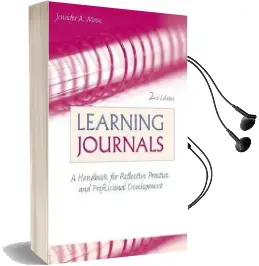 Learning Journals: A Handbook for Reflective Practice and Professional Development Audiobook download free by Jennifer A. Moon