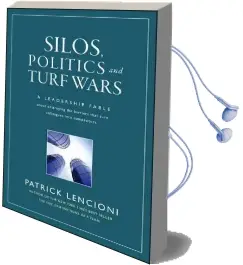 Silos, Politics and Turf Wars: A Leadership Fable About Destroying the Barriers That Turn Colleagues Into Competitors Audiobook download free by Patrick M. Lencioni