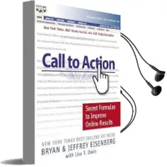 Call to Action: Secret Formulas to Improve Online Results Audiobook download free by Bryan Eisenberg