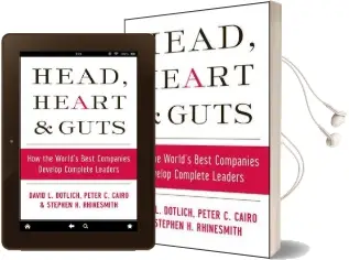 Head, Heart and Guts: How the World'S Best Companies Develop Complete Leaders Audiobook download free by David L. Dotlich