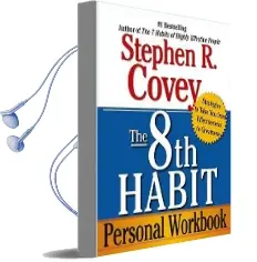 The 8th Habit Personal Workbook: Strategies to Take you From Effectiveness to Greatness Audiobook download free by Stephen R. Covey