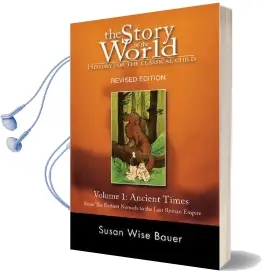 The Story of the World: History for the Classical Child: Ancient Times: From the Earliest Nomads to the Last Roman Emperor Audiobook download free by Susan Wise Bauer