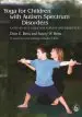 Audiobook Yoga for Children With Autism Spectrum Disorders: A Step-By-Step Guide for Parents and Caregivers author Dion E. Betts