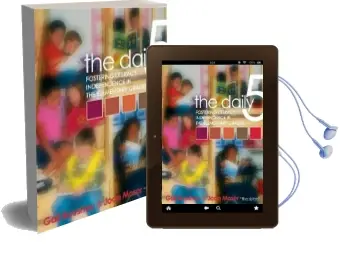 The Daily Five: Fostering Literacy Independence in the Elementary Grades Audiobook download free by Gail Boushey
