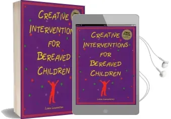 Creative Interventions for Bereaved Children Audiobook download free by Liana Lowenstein