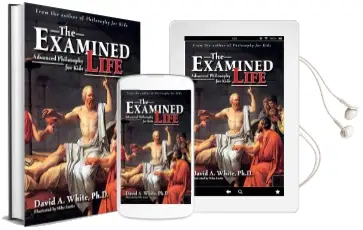 The Examined Life: Advanced Philosophy for Kids Audiobook download free by David A. White
