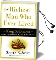 The Richest man who Ever Lived: King Solomon'S Secrets to Success, Wealth, and Happiness Audiobook download free by Steven Scott