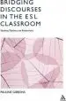 Audiobook Bridging Discourses in the esl Classroom: Students, Teachers and Researchers author Pauline Gibbons